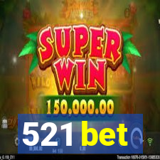 521 bet